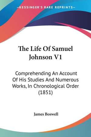 The Life Of Samuel Johnson V1 de James Boswell