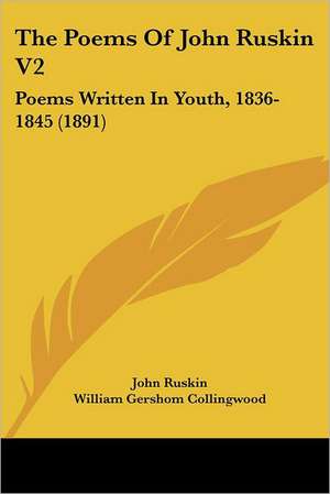 The Poems Of John Ruskin V2 de John Ruskin