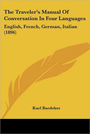 The Traveler's Manual Of Conversation In Four Languages de Karl Baedeker