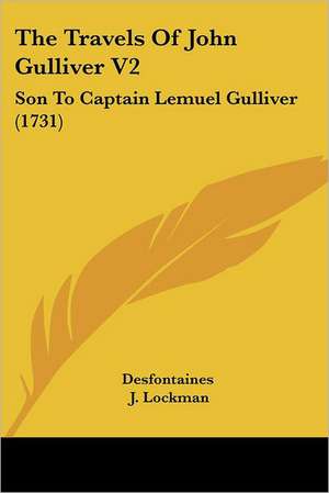 The Travels Of John Gulliver V2 de Desfontaines