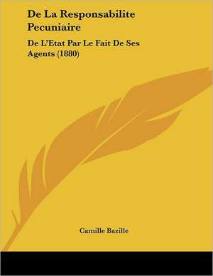 De La Responsabilite Pecuniaire de Camille Bazille