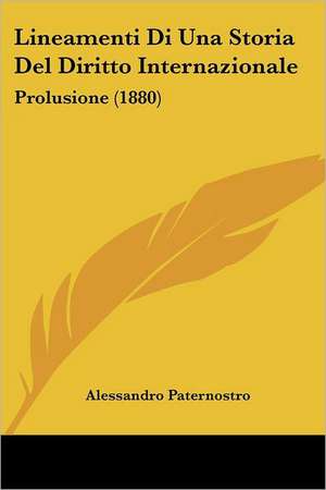 Lineamenti Di Una Storia Del Diritto Internazionale de Alessandro Paternostro