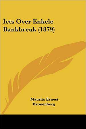 Iets Over Enkele Bankbreuk (1879) de Maurits Ernest Kronenberg