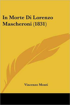 In Morte Di Lorenzo Mascheroni (1831) de Vincenzo Monti