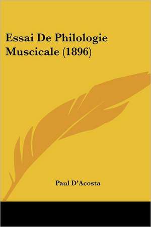 Essai De Philologie Muscicale (1896) de Paul D'Acosta