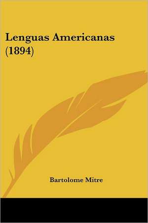 Lenguas Americanas (1894) de Bartolome Mitre