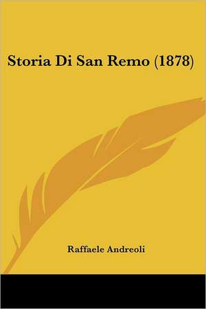 Storia Di San Remo (1878) de Raffaele Andreoli