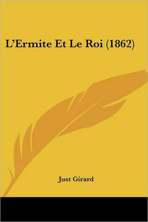 L'Ermite Et Le Roi (1862) de Just Girard