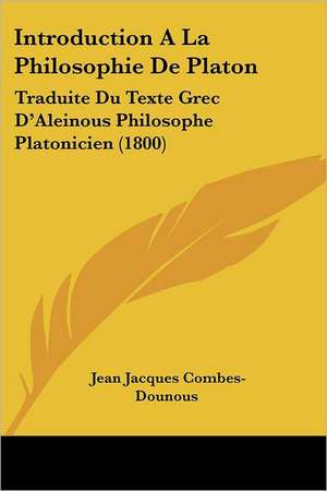 Introduction A La Philosophie De Platon de Jean Jacques Combes-Dounous