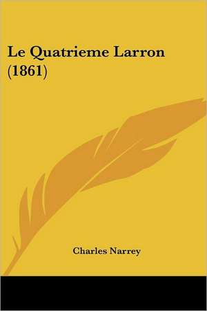 Le Quatrieme Larron (1861) de Charles Narrey