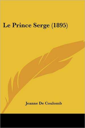 Le Prince Serge (1895) de Jeanne De Coulomb