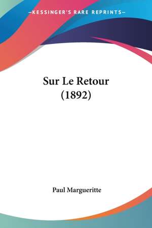 Sur Le Retour (1892) de Paul Margueritte