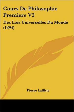 Cours De Philosophie Premiere V2 de Pierre Laffitte