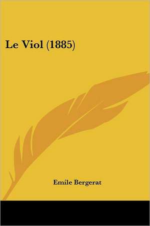 Le Viol (1885) de Emile Bergerat