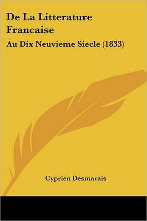 De La Litterature Francaise de Cyprien Desmarais