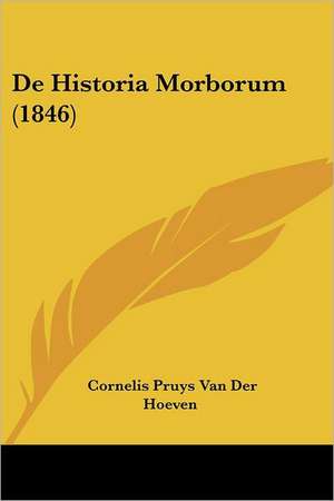 De Historia Morborum (1846) de Cornelis Pruys Van Der Hoeven