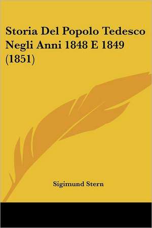 Storia Del Popolo Tedesco Negli Anni 1848 E 1849 (1851) de Sigimund Stern