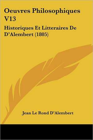 Oeuvres Philosophiques V13 de Jean Le Rond D'Alembert