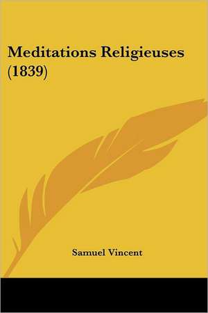 Meditations Religieuses (1839) de Samuel Vincent