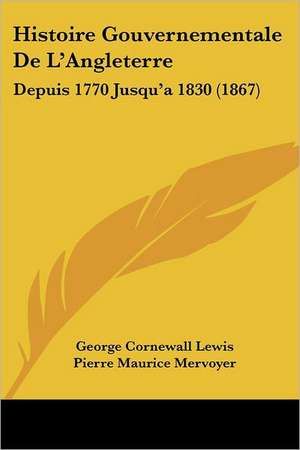 Histoire Gouvernementale De L'Angleterre de George Cornewall Lewis