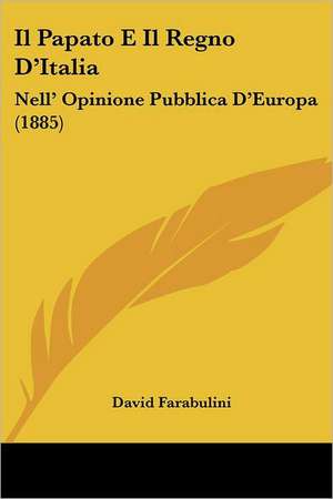 Il Papato E Il Regno D'Italia de David Farabulini