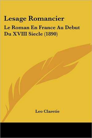 Lesage Romancier de Leo Claretie