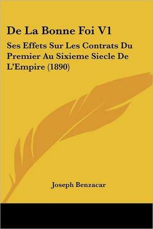 De La Bonne Foi V1 de Joseph Benzacar