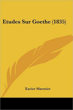 Etudes Sur Goethe (1835) de Xavier Marmier