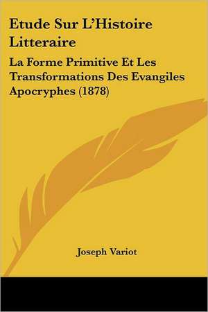 Etude Sur L'Histoire Litteraire de Joseph Variot