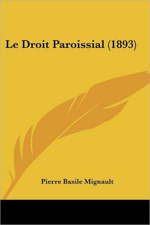 Le Droit Paroissial (1893) de Pierre Basile Mignault