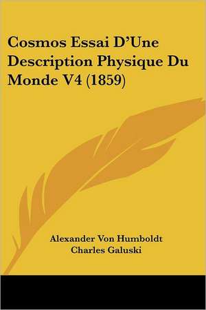 Cosmos Essai D'Une Description Physique Du Monde V4 (1859) de Alexander Von Humboldt