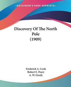 Discovery Of The North Pole (1909) de Frederick A. Cook