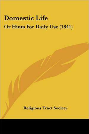 Domestic Life de Religious Tract Society