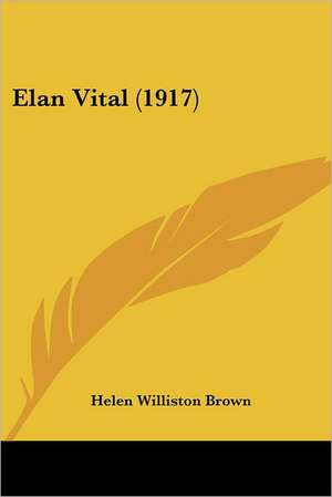 Elan Vital (1917) de Helen Williston Brown