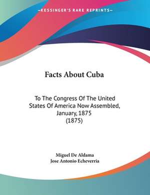 Facts About Cuba de Miguel De Aldama