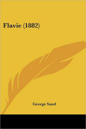 Flavie (1882) de George Sand