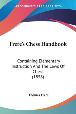 Frere's Chess Handbook de Thomas Frere