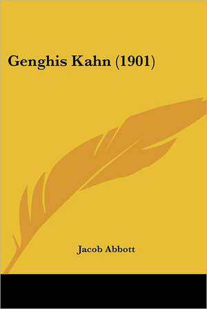 Genghis Kahn (1901) de Jacob Abbott