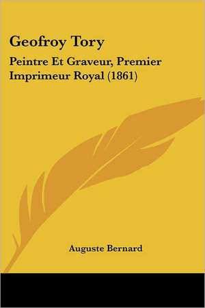 Geofroy Tory de Auguste Bernard