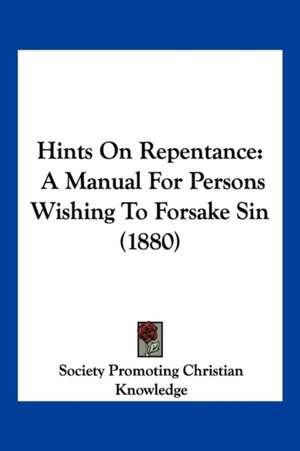 Hints On Repentance de Society Promoting Christian Knowledge