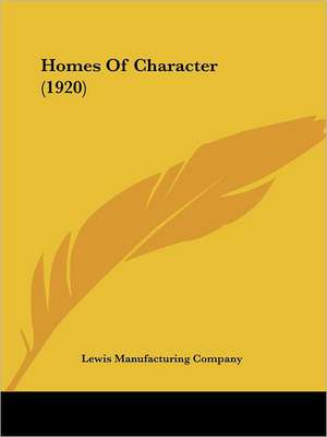 Homes Of Character (1920) de Lewis Manufacturing Company