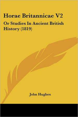 Horae Britannicae V2 de John Hughes