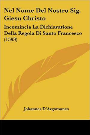 Nel Nome Del Nostro Sig. Giesu Christo de Johannes D'Argomanes