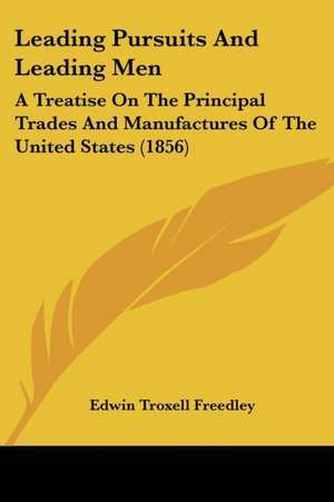 Leading Pursuits And Leading Men de Edwin Troxell Freedley