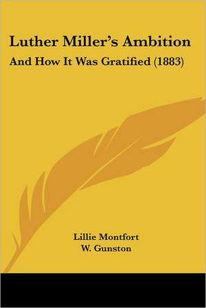 Luther Miller's Ambition de Lillie Montfort