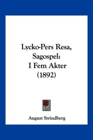 Lycko-Pers Resa, Sagospel de August Strindberg