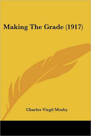 Making The Grade (1917) de Charles Virgil Mosby