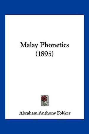 Malay Phonetics (1895) de Abraham Anthony Fokker