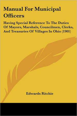 Manual For Municipal Officers de Edwards Ritchie