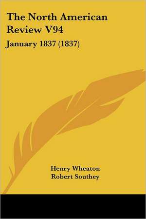 The North American Review V94 de Henry Wheaton